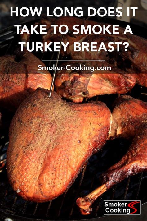 How Long To Smoke A Turkey Breast Many Variables Affect Smoking Time Artofit