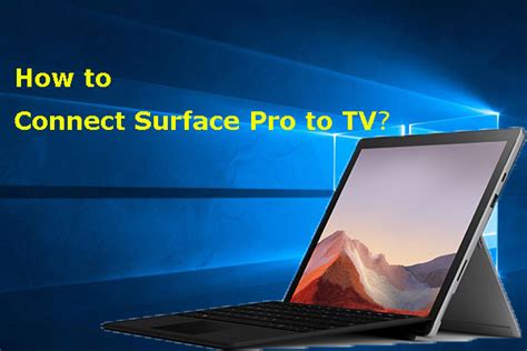 How To Connect Surface Pro To A Tv Monitor Or Projector