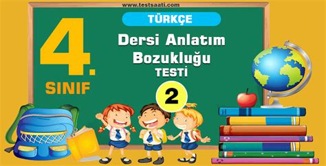 4sınıf Türkçe Dersi Anlatım Bozukluğu 2 Test Saati