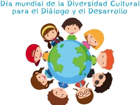 Día Mundial De La Diversidad Cultural 21 De Mayo De 2023