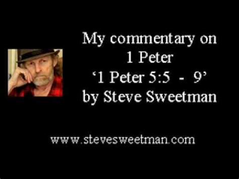 His words of encouragement still resonate today. 1 Peter Commentary - 1 Peter 5:5 - 9 by Steve Sweetman ...