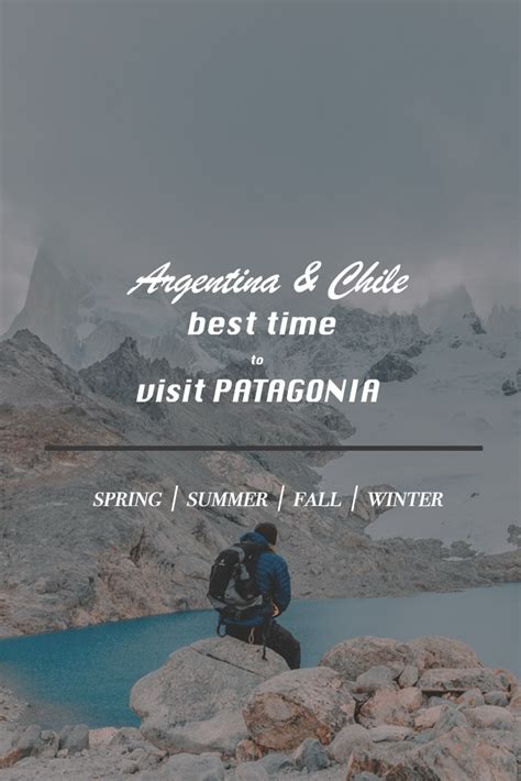 Pin5 Best Time To Visit Patagonia Mowgli Adventures
