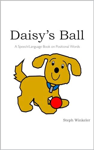 Daisys Ball A Speechlanguage Book On Positional Words By Steph