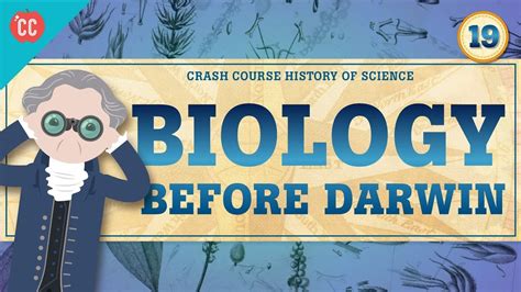 Biology Before Darwin Crash Course History Of Science 19