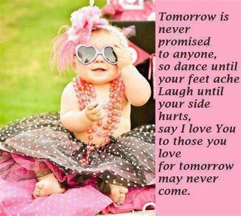 List 32 wise famous quotes about we re not promised tomorrow: Tomorrow Is Never Promised Pictures, Photos, and Images for Facebook, Tumblr, Pinterest, and Twitter