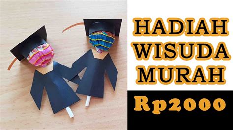 Ide Kreatif Hadiah Wisuda Cara Membuat Kado Wisuda Unik Graduation