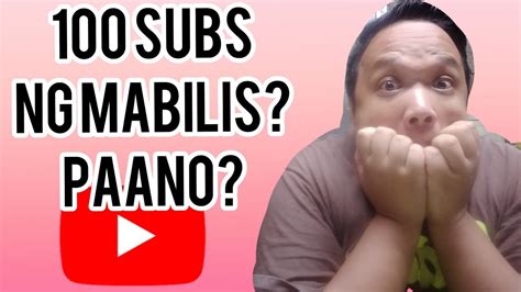Paano Magkaroon Ng 100 Subscriber Ng Mabilis 2020 Youtube