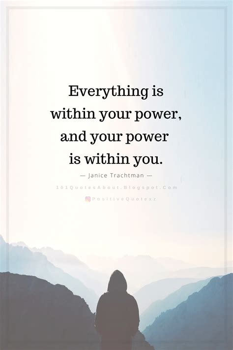 Quotes Everything Is Within Your Power And Your Power Is Within You