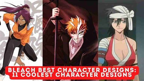 Bleach Best Character Designs 11 Coolest Character Designs