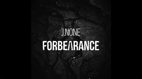 Jnone Forbearance Official Audio Youtube