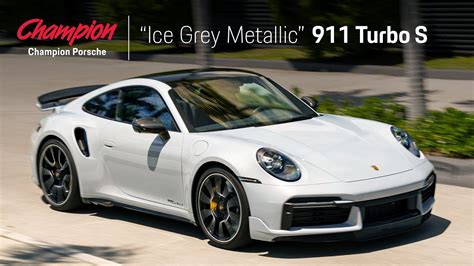 Champion Porsche 911 Turbo S In Ice Grey Metallic Paint Youtube