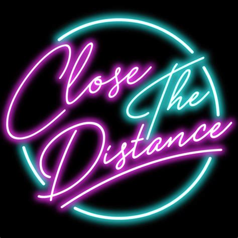 Close The Distance Band