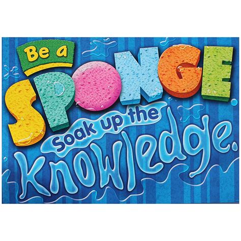 Be A Sponge Soak Up The Knowledge Argus Poster T A67027 Trend