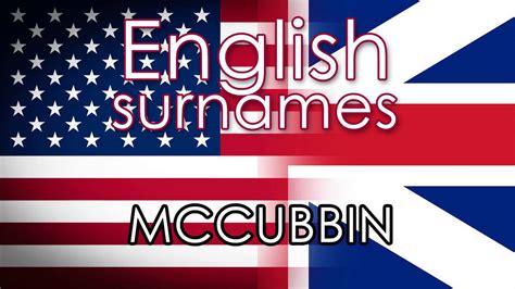 According to the 1940 census, olson was the most common last name beginning with the letter 'o', followed by owens and oliver. English surnames MCCUBBIN - pronounce - YouTube