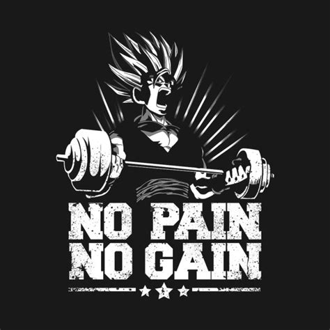 Read these goku phrases and be inspired. goku no pain no gain - goku god - vegeta - Goku - T-Shirt ...
