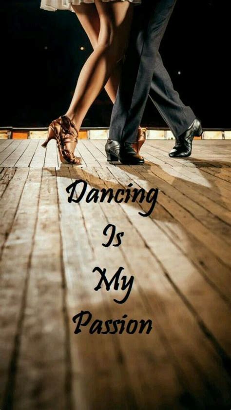 Dancing Is My Passion What Is Yours Dance Passion Dancers