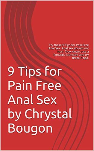 9 Tips For Pain Free Anal Sex By Chrystal Bougon Try These 9 Tips For