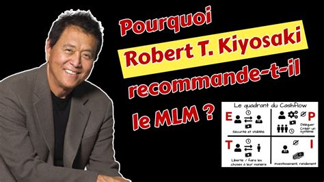 Pourquoi Robert T Kiyosaki Recommande T Il Le Mlm Youtube
