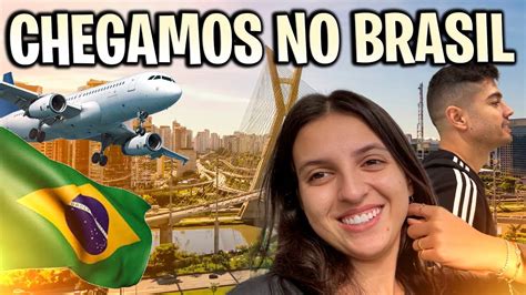 Chegamos No Brasil Finalmente Mais De 24 Horas De Viagem Youtube