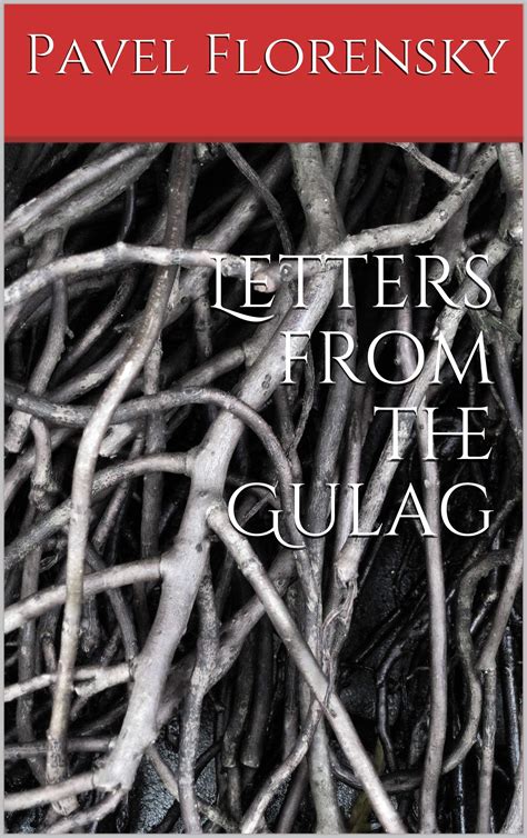 Letters From The Gulag By Pavel Florensky Goodreads