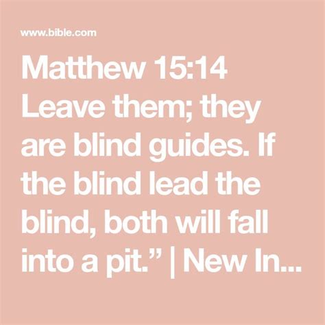 Matthew 1514 Leave Them They Are Blind Guides If The Blind Lead The