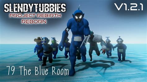 Slendytubbies Project Rebirth Reborn 121 The Blue Room 79 Youtube