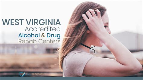 Alcohol And Drug Rehab Centers In West Virginia With Licenses Certifications And