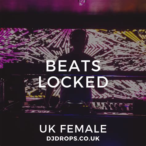 uk female beats locked dj drops for djs vocal phrases samples and custom drops