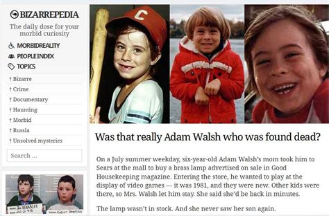 Bizarrepedia Was That Really Adam Walsh Who Was Found Dead