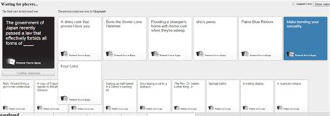 It's not much to look at, but pretend you're xyzzy is a surprisingly easy way to play cards against humanity online. No Spoilers Today when playing a game of Pretend You're Xyzzy (Cards Against Humanity clone ...