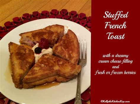Stuffed French Toast Recipe With A Dreamy Filling Kelly The Kitchen Kop
