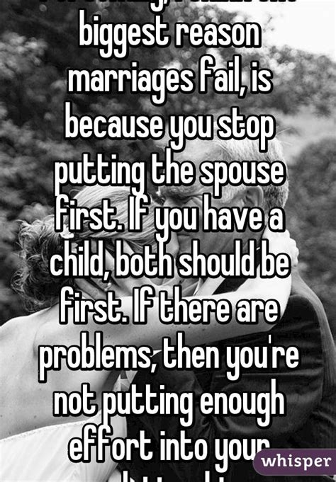Personally I Think The Biggest Reason Marriages Fail Is Because You