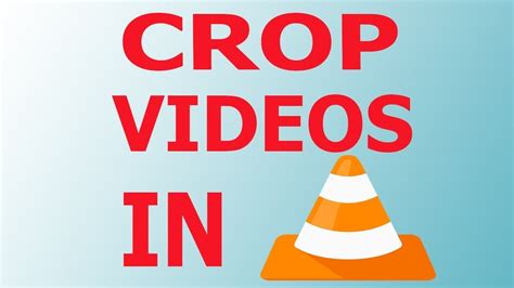 Video Cropping Using Vlcvideolan Client Simple And Easy Youtube