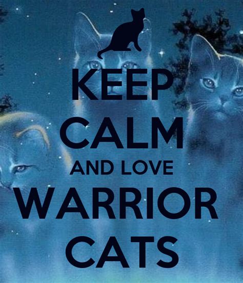 Keep Calm And Love Warrior Cats Poster Blattsee Keep Calm O Matic