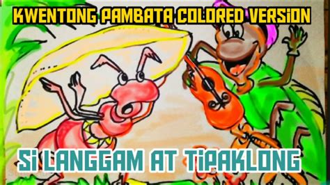 Cartoon Si Langgam At Tipaklong Colored Drawing Kwentong Pambata Youtube