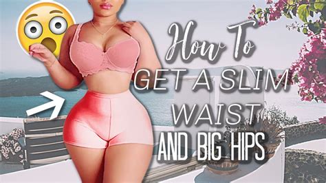How To Get A Small Waist And Big Hips Youtube