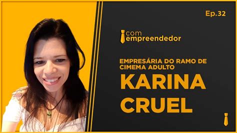 KARINA CRUEL PODCAST COM EMPREENDEDOR 32 YouTube
