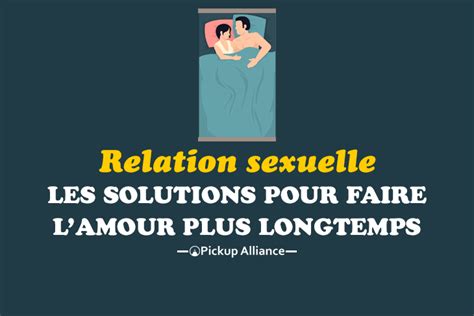 Faire Lamour Plus Longtemps Les Solutions Efficaces Pickup Alliance