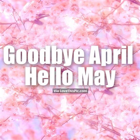 Goodbye April Hello May Pictures Photos And Images For Facebook