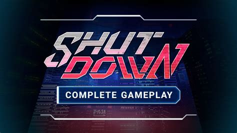 Shutdown Complete Gameplay Youtube