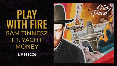 Sam Tinnesz Yacht Money Play With Fire LYRICS Ive Always Liked To