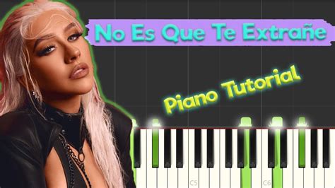 Christina Aguilera No Es Que Te Extrañe Piano Tutorial Youtube