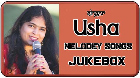 Singer Usha Super Hit Melody Video Songs Jukebox Best Compilation