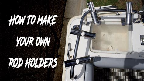 How To Make Your Own Custom Rod Holders Youtube