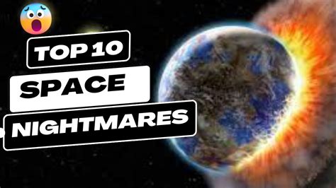 Space Nightmares Countdown To The Top 10 Scariest Facts About The