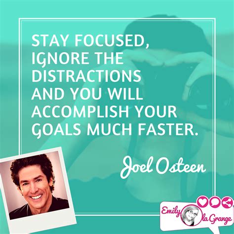 Stay Focused Ignore The Distractions And You Will Accomplish Your