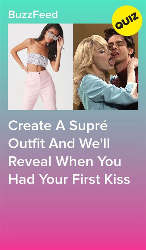 create a supré outfit and we ll reveal when you had your first kiss personality quizzes