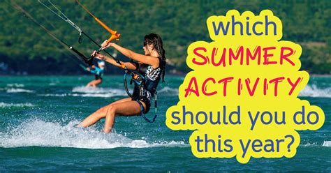 Which Summer Activity Should You Do This Year Quiz