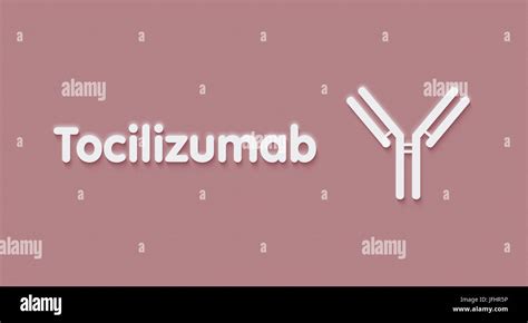 Tocilizumab Humanized Monoclonal Antibody Drug Also Known As Atlizumab