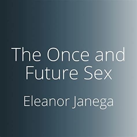 The Once And Future Sex Going Medieval On Women S Roles In Society Audio Download Eleanor